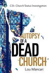 Autopsy of a Dead Church (ISBN: 9781600340253)