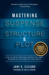 Mastering Suspense, Structure, and Plot - Jane Cleland (ISBN: 9781599639673)