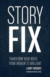 Story Fix - Larry Brooks (ISBN: 9781599639116)