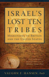 Israel's Lost 10 Tribes Britain - Vaughn E. Hansen (ISBN: 9781599559513)