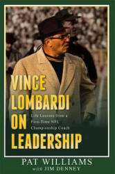 Vince Lombardi on Leadership: Life Lessons from a Five-Time NFL Championship Coach (ISBN: 9781599325187)
