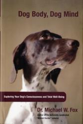 Dog Body, Dog Mind - Michael Fox (ISBN: 9781599210452)