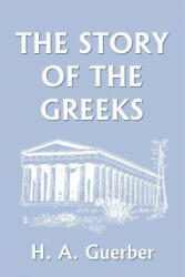 Story of the Greeks - Guerber, H. , A (ISBN: 9781599150116)