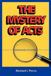 Mystery of Acts - Richard I. Pervo (ISBN: 9781598150124)