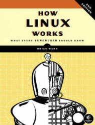 How Linux Works, 2nd Edition - Brian Ward (ISBN: 9781593275679)