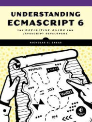 Understanding Ecmascript 6: The Definitive Guide for JavaScript Developers (ISBN: 9781593277574)