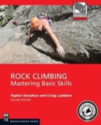 Rock Climbing: Mastering Basic Skills - Topher Donahue (ISBN: 9781594858628)