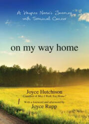 On My Way Home - Joyce Hutchison, Joyce Rupp, Joyce Rupp (ISBN: 9781594717291)