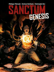Sanctum Genesis: Sanctum Genesis - Christophe Bec, Philippe Thirault, Stefano Raffaele (ISBN: 9781594656859)