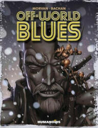Off-World Blues - Jean-David Morvan, Bachan (ISBN: 9781594651588)