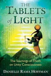 Tablets of Light - Danielle Rama Hoffman (ISBN: 9781591432814)
