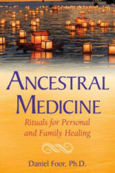 Ancestral Medicine - Daniel Foor (ISBN: 9781591432692)
