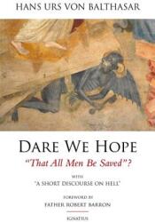 Dare We Hope "That All Men Be Saved"? - Hans Urs von Balthasar, Lothar Krauth, Robert Barron (ISBN: 9781586179427)