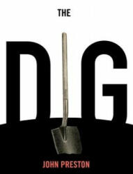 The Dig: A Novel Based on True Events (ISBN: 9781590517802)