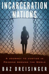 Incarceration Nations - Baz Dreisinger (ISBN: 9781590517277)