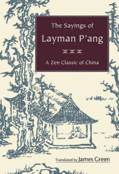 Sayings of Layman P'ang - James Green (ISBN: 9781590306307)