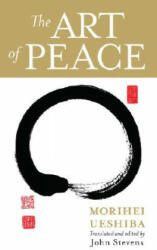 Art of Peace - Morihei Ueshiba (ISBN: 9781590304488)