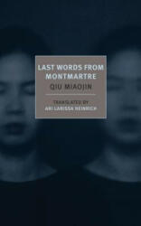 Last Words From Montmartre - Qiu Miaojin Ari Larissa Heinrich (ISBN: 9781590177259)