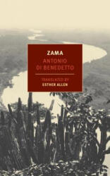Antonio Di Benedetto, Esther Allen, Esther Allen - Zama - Antonio Di Benedetto, Esther Allen, Esther Allen (ISBN: 9781590177174)
