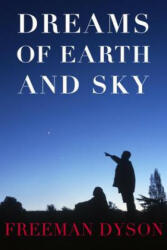 Dreams Of Earth And Sky - Freeman J Dyson (ISBN: 9781590178546)
