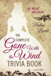 Complete Gone With the Wind Trivia Book - Pauline Bartel (ISBN: 9781589798205)