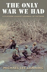Only War We Had - Michael Lee Lanning (ISBN: 9781585446049)
