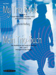 My Trio Book (Mein Trio-Buch) (Suzuki Violin Volumes 1-2 arranged for three violins) - Kerstin Wartberg (ISBN: 9781589511972)