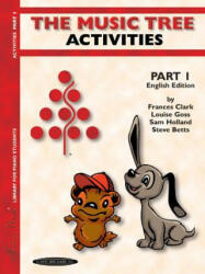 The Music Tree Activities, Part 1 - Frances Clark, Louise Goss, Sam Holland (ISBN: 9781589510210)