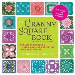 Granny Square Book, Second Edition - Margaret Hubert (ISBN: 9781589239487)
