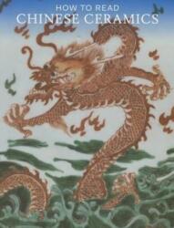 How to Read Chinese Ceramics (ISBN: 9781588395719)
