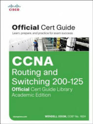 CCNA Routing and Switching 200-125 Official Cert Guide Library, Academic Edition - Wendell Odom (ISBN: 9781587205996)