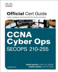 CCNA Cyber Ops SECOPS 210-255 Official Cert Guide - Omar Santos, Joseph Muniz (ISBN: 9781587147036)