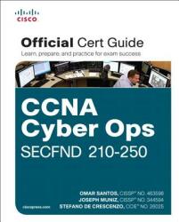 CCNA Cyber Ops SECFND #210-250 Official Cert Guide - Omar Santos, Joseph Muniz, Stefano De Crescenzo (ISBN: 9781587147029)