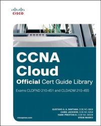 CCNA Cloud Official Cert Guide Library (Exams CLDFND 210-451 and CLDADM 210-455) - Gustavo A. A. Santana (ISBN: 9781587147012)