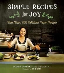 Simple Recipes for Joy - Sharon Gannon (ISBN: 9781583335888)