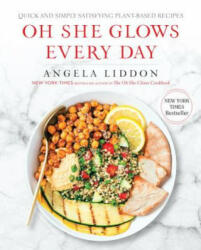 Oh She Glows Every Day - Angela Liddon (ISBN: 9781583335741)