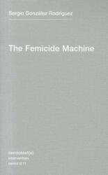 Femicide Machine - Sergio Gonzalez Rodriguez (ISBN: 9781584351108)