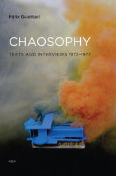 Chaosophy New Edition: Texts and Interviews 1972-1977 (ISBN: 9781584350606)
