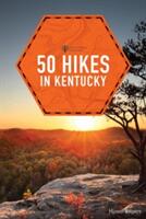 50 Hikes in Kentucky (ISBN: 9781581573732)