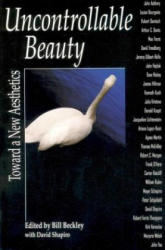 Uncontrollable Beauty - David Shapiro, Bill Beckley (ISBN: 9781581151961)