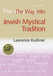 Thw Way into Jewish Mystical Tradition - Rabbi Lawrence Kushner (ISBN: 9781580232005)