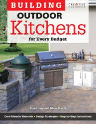 Building Outdoor Kitchens for Every Budget - Steve Cory, Diane Slavik (ISBN: 9781580115377)