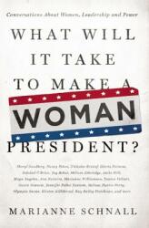 What Will It Take to Make a Woman President? : Conversations about Women Leadership and Power (ISBN: 9781580054966)