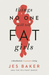 Things No One Will Tell Fat Girls - Jes Baker (ISBN: 9781580055826)