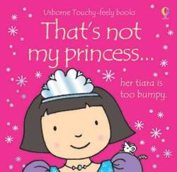 That's not my princess. . . - Fiona Watt (ISBN: 9780746073681)