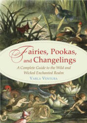 Fairies, Pookas, and Changelings - Varla Ventura (ISBN: 9781578636112)