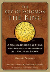 The Key of Solomon the King: Clavicula Salomonis (ISBN: 9781578636082)