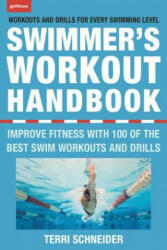 The Swimmer's Workout Handbook: Improve Fitness with 100 Swim Workouts and Drills (ISBN: 9781578266821)