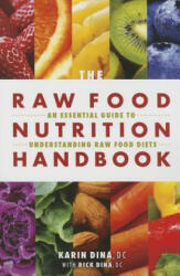 Raw Food Nutrition Handbook - Karin Dina (ISBN: 9781570673276)