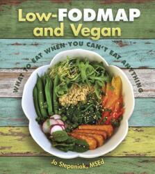 Low Fodmap and Vegan - Jo Stepaniak (ISBN: 9781570673375)